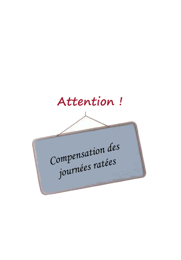 Compensation des journées ratées